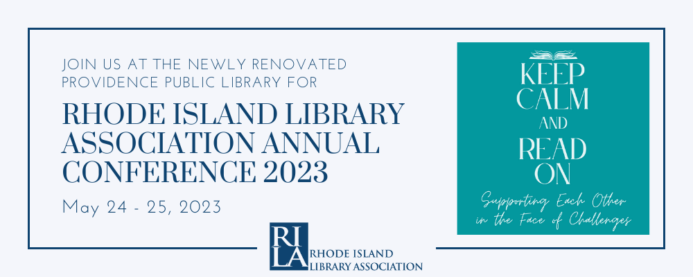 Join us at the newly renovated Providence Public Library for Rhode Island Library Association Annual Conference 2023: May 24-25, 2023